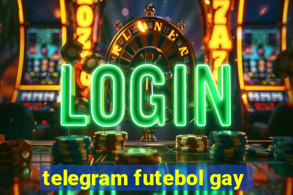 telegram futebol gay